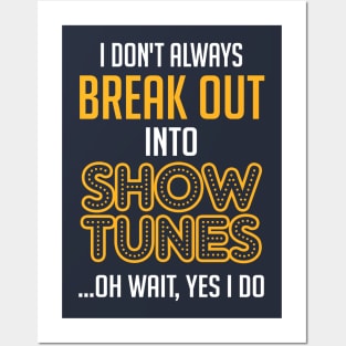 Break Out Into Show Tunes. Theatre Gift. Posters and Art